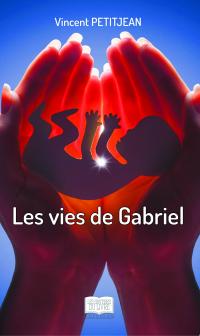 Les vies de Gabriel